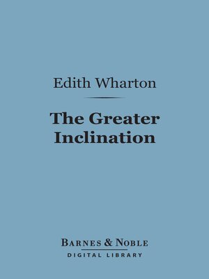 cover image of The Greater Inclination (Barnes & Noble Digital Library)